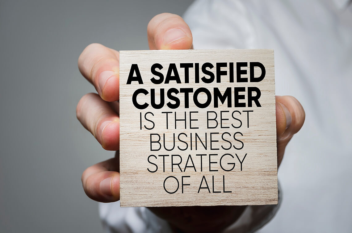 A Satisfied Customer Is The Best Business Strategy X5 Management 